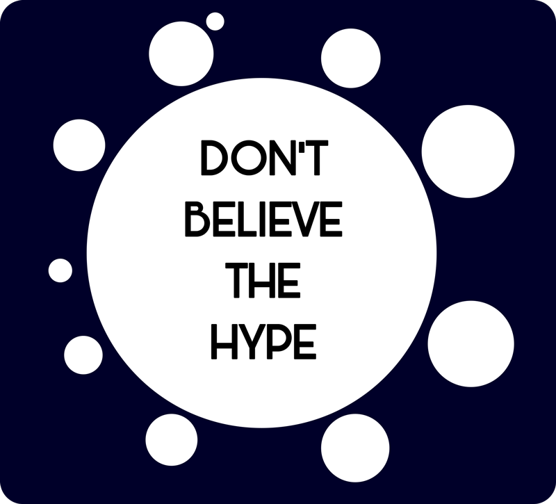don't believe the hype
